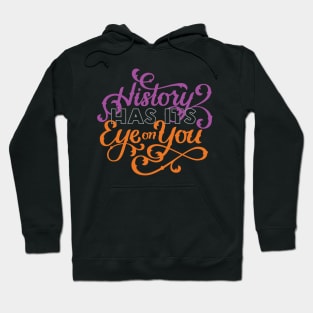 Political History Has Its Eye On You Hoodie